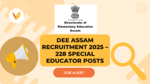 DEE Assam Recruitment 2025 – 228 Special Educator Posts